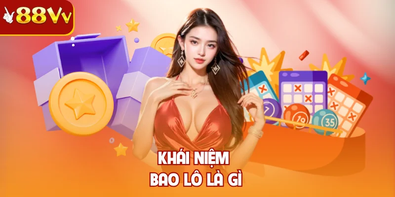 Khái niệm bao lô là gì